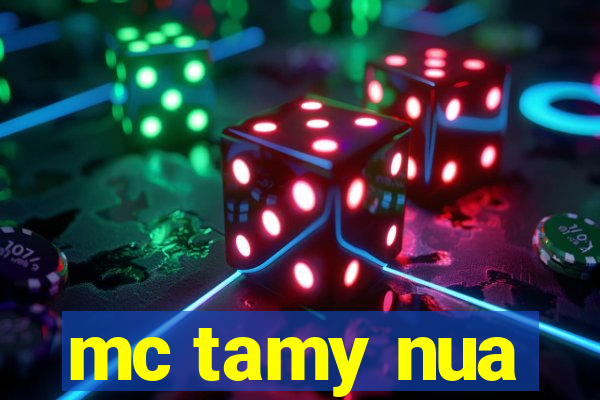 mc tamy nua